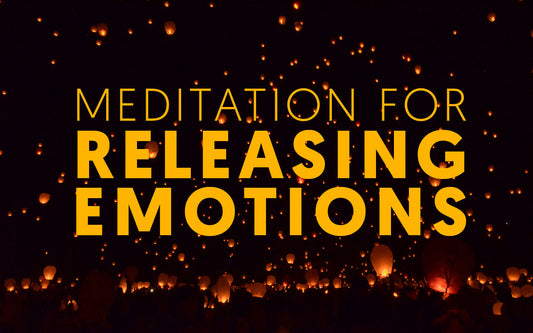 Meditation for Releasing Emotions