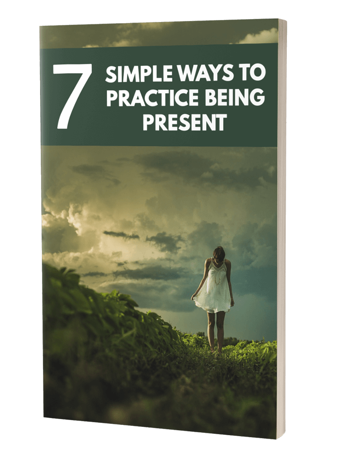 7 Simple Ways to Practice Being Present eBook
